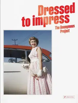 Dressed to Impress. The Anonymous Project, Hardback/Lee Shulman