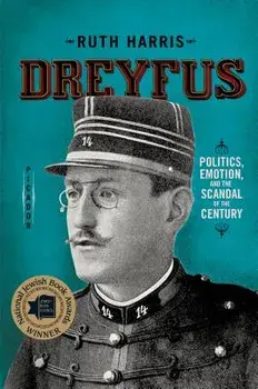 Dreyfus: Politics, Emotion, and the Scandal of the Century, Paperback/Ruth Harris