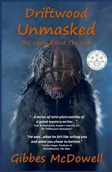 Driftwood Unmasked, Paperback/Gibbes McDowell