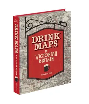 Drink Maps in Victorian Britain, Hardback/Kris Butler