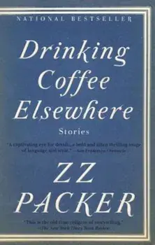 Drinking Coffee Elsewhere, Paperback/ZZ Packer