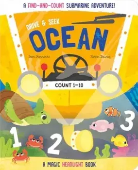 Drive & Seek Ocean - A Magic Find & Count Adventure, Board book/Jenny Copper