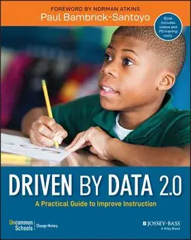 Driven by Data 2.0: A Practical Guide to Improve Instruction, Paperback/Paul Bambrick-Santoyo