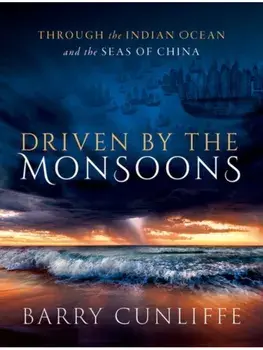 Driven by the Monsoons. Through the Indian Ocean and the Seas of China, Hardback/***