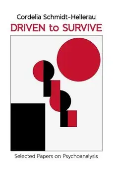 Driven to Survive: Selected Papers by Cordelia Schmidt-Hellerau/Cordelia Schmidt-Hellerau