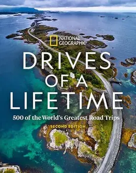 Drives of a Lifetime: 500 of the World's Greatest Road Trips, Hardcover/***