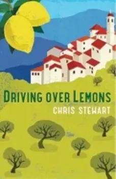 Driving Over Lemons. An Optimist in Andalucia - Special Anniversary Edition (with new chapter 25 years on), Paperback/Chris Stewart