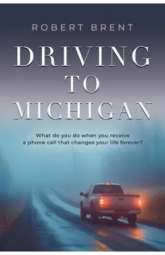 Driving to Michigan - Robert Brent