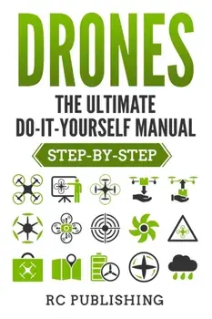 Drones: The Ultimate DIY Manual (Step-By-Step), Paperback/Casey Publishing
