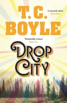 Drop City, Paperback/T. C. Boyle