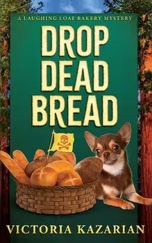 Drop Dead Bread, Paperback/Victoria Kazarian