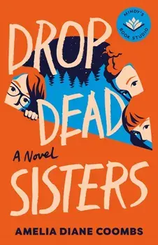 Drop Dead Sisters, Hardback/Amelia Diane Coombs