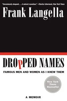 Dropped Names: Famous Men and Women as I Knew Them, Paperback/Frank Langella