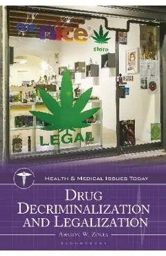 Drug Decriminalization and Legalization - Aharon W. Zorea