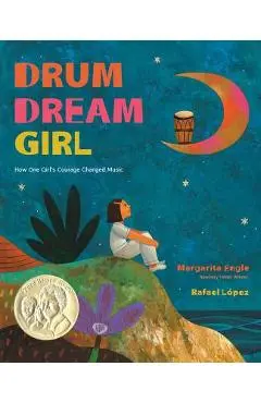 Drum Dream Girl: How One Girl's Courage Changed Music - Margarita Engle