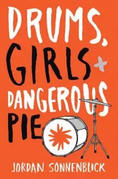 Drums, Girls, and Dangerous Pie, Paperback/Jordan Sonnenblick