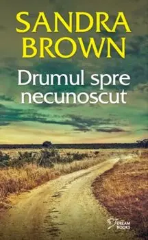 Drumul spre necunoscut/Sandra Brown