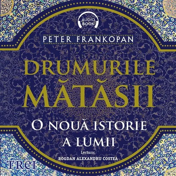 Drumurile mătăsii - Audiobook - Peter Frankopan