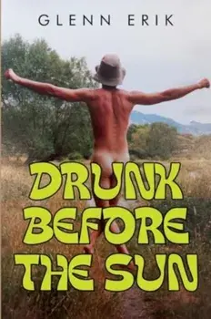 Drunk before the Sun, Paperback/Glenn Erik