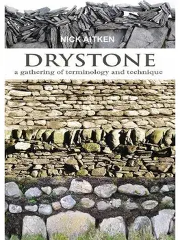 Drystone. a gathering of terminology and technique, Hardback/Nick Aitken