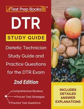DTR Study Guide: Dietetic Technician Study Guide and Practice Questions for the DTR Exam [2nd Edition], Paperback/***