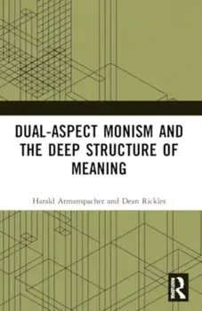 Dual-Aspect Monism and the Deep Structure of Meaning, Paperback/***