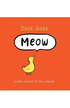 Duck Goes Meow - Juliette Maciver