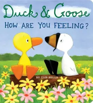 Duck & Goose, How Are You Feeling', Hardcover/Tad Hills
