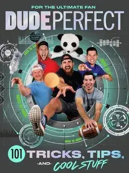 Dude Perfect 101 Tricks, Tips, and Cool Stuff, Hardcover/***