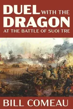 Duel with The Dragon at The Battle of Suoi Tre, Paperback/Bill Comeau