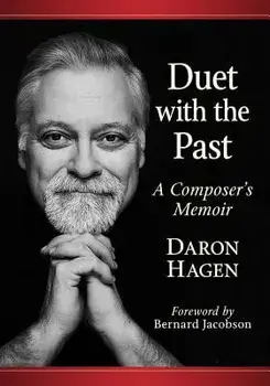 Duet with the Past: A Composer's Memoir, Paperback/Daron Hagen