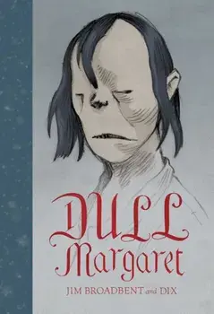 Dull Margaret, Hardcover/Jim Broadbent