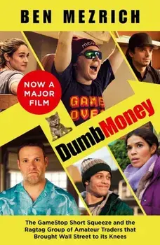 Dumb Money. The Major Motion Picture, Based on the Bestselling Novel Previously Published as the Antisocial Network, Film tie-in edition, Paperback/Ben Mezrich