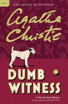 Dumb Witness: A Hercule Poirot Mystery, Paperback/Agatha Christie