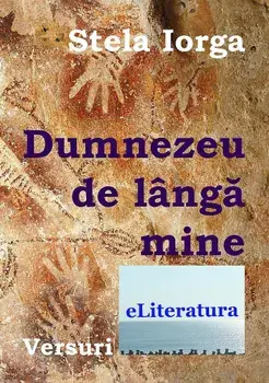 Dumnezeu de langa mine/Stela Iorga
