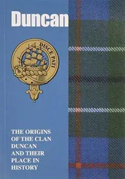 Duncan. The Origins of the Clan Duncan and Their Place in History, Paperback/Lang Syne