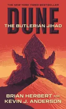 Dune: The Butlerian Jihad: Book One of the Legends of Dune Trilogy/Brian Herbert