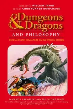 Dungeons & Dragons Philosophy, Paperback/Christopher Robichaud