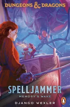 Dungeons & Dragons: Spelljammer: Memory's Wake, Paperback/Django Wexler