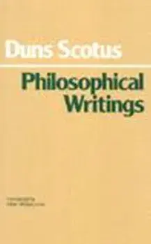 Duns Scotus: Philosophical Writings, Paperback/John Duns Scotus
