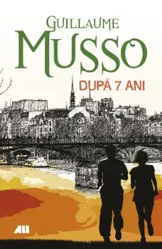 Dupa sapte ani/Guillaume Musso