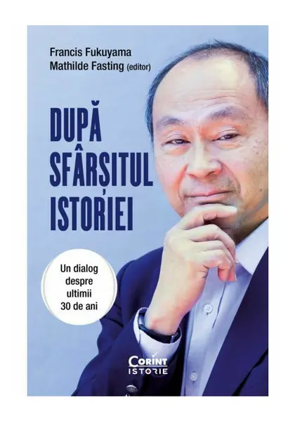 Dupa sfarsitul istoriei. Un dialog despre ultimii 30 de ani