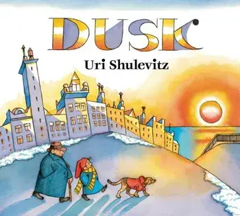 Dusk, Hardcover/Uri Shulevitz