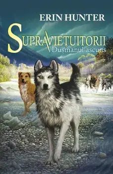 Dusmanul ascuns. Supravietuitorii. Volumul 2/Erin Hunter