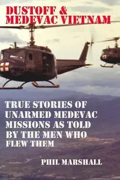 Dustoff and Medevac Vietnam, Paperback/Phil Marshall