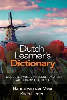 Dutch Learner's Dictionary: 1001 Dutch Words in Frequency Order with Example Sentences, Paperback/Hanna Van Der Meer