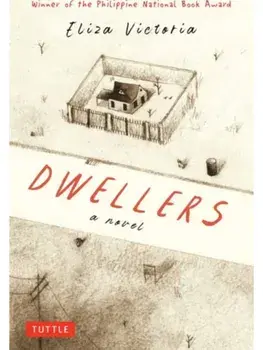 Dwellers: A Novel. Winner of the Philippine National Book Award, Hardback/Eliza Victoria