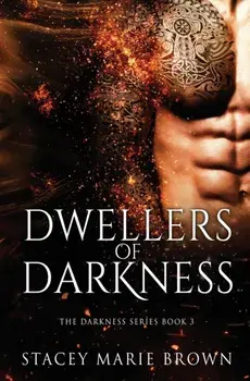 Dwellers Of Darkness, Paperback/Stacey Marie Brown