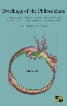 Dwellings of the Philosophers, Hardcover/Fulcanelli