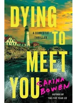 Dying to Meet You. A Domestic Thriller, Paperback/Sarina Bowen